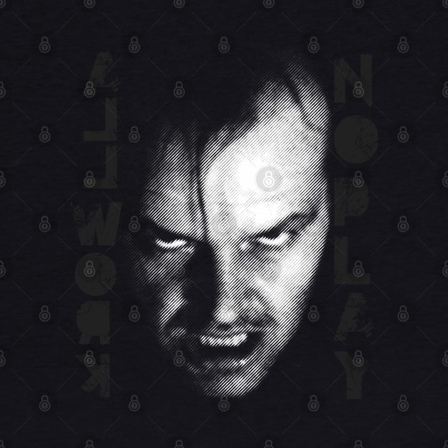 Makes Jack a Dull Boy by LocalZonly